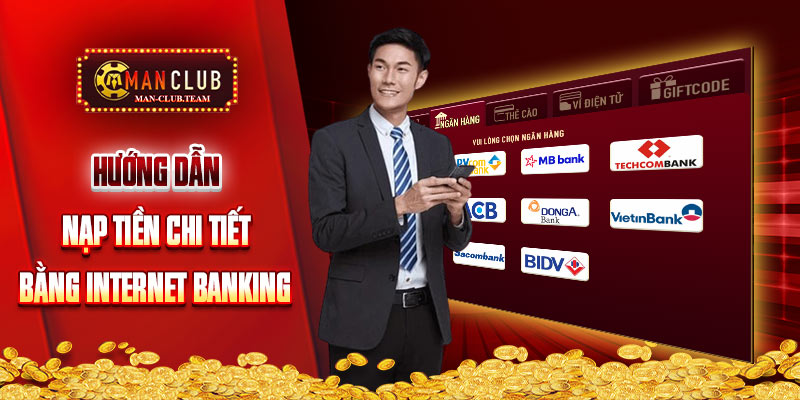 Thực hiện quy trình chuyển tiền vào Manclub bằng internet banking