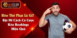 Kèo Thẻ Phạt Là Gì? Bật Mí Cách Cá Cược Kèo Bookings Hiệu Quả